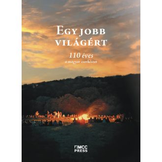   Egy jobb világért - 110 éves a magyar cserkészet - Réti Gergely (szerk.)