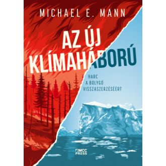 Az új klímaháború - Michael E. Mann