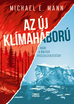 Az új klímaháború - Michael E. Mann