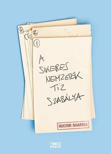 A sikeres nemzetek tíz szabálya - Ruchir Sharma