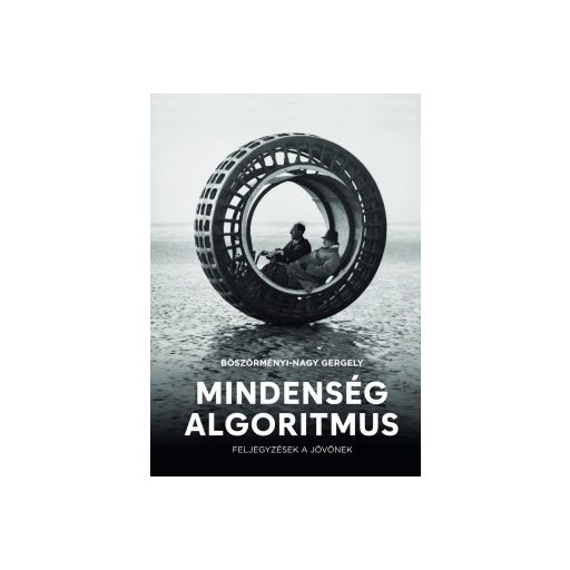 Mindenség algoritmus - Böszörményi-Nagy Gergely
