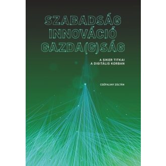 Szabadság - Innováció - Gazda(g)ság - Cséfalvay Zoltán