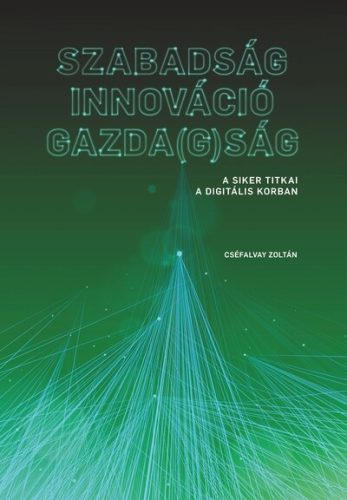 Szabadság – Innováció - Gazda(g)ság - Cséfalvay Zoltán