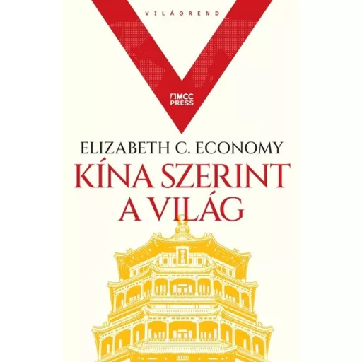 Kína szerint a világ - Elizabeth C. Economy