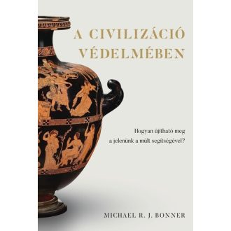 A civilizáció védelmében - Michael R. J. Bonner