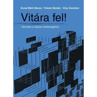   Vitára fel! - Dunai Márk Bence, Fekete Sándor, Kiss Zsombor