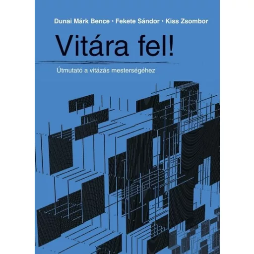 Vitára fel! - Dunai Márk Bence, Fekete Sándor, Kiss Zsombor