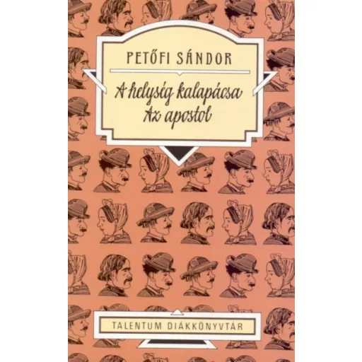 A helység kalapácsa /Az apostol (Petőfi Sándor)