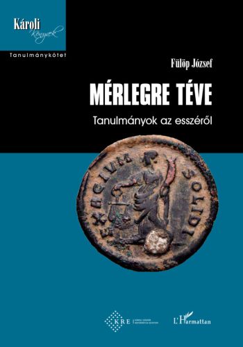 Mérlegre téve - Tanulmányok az esszéről - Fülöp József