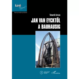 Jan van Eycktől a Bauhausig - Németh István