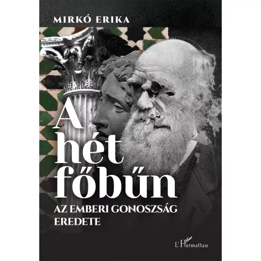 A hét főbűn - Az emberi gonoszság eredete - Mirkó Erika