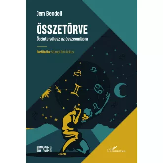   Összetörve - Őszinte válasz az összeomlásra - Jem Bendell