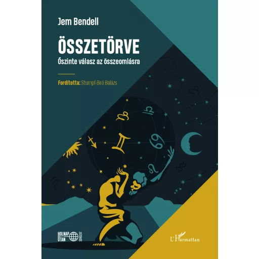 Összetörve - Őszinte válasz az összeomlásra - Jem Bendell