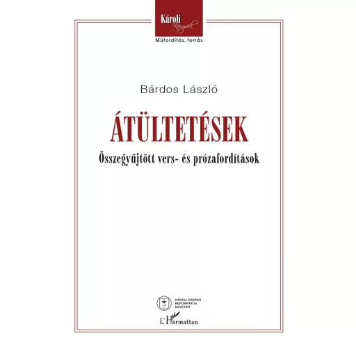Átültetések - Összegyűjtött vers- és prózafordítások - Bárdos László
