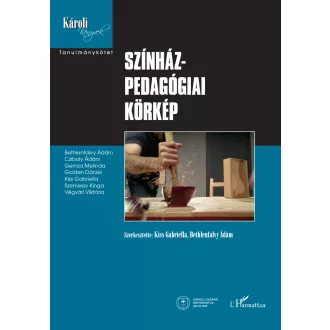   Színházpedagógiai körkép - Bethlenfalvy Ádám - Kiss Gabriella