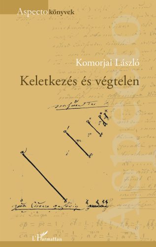 Keletkezés és végtelen - Komorjai László