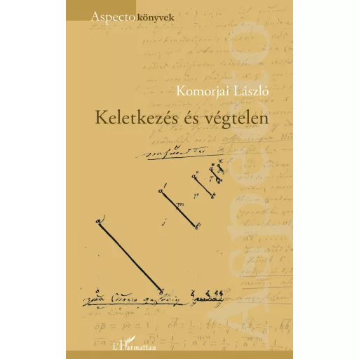Keletkezés és végtelen - Komorjai László