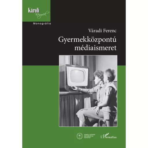 Gyermekközpontú médiaismeret - Váradi Ferenc