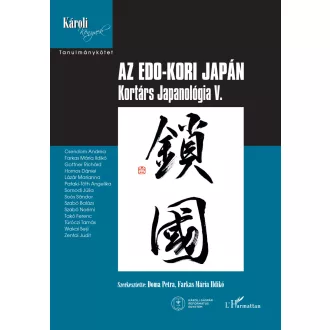   Az Edo-kori Japán - A Kortárs Japanológia 5. - Doma Petra - Farkas Mária Ildikó