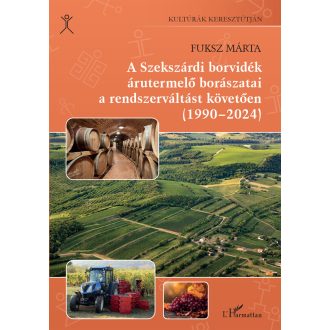   A szekszárdi borvidék árutermelő borászatai a rendszerváltást követően (1990-2024) - Fuksz Márta