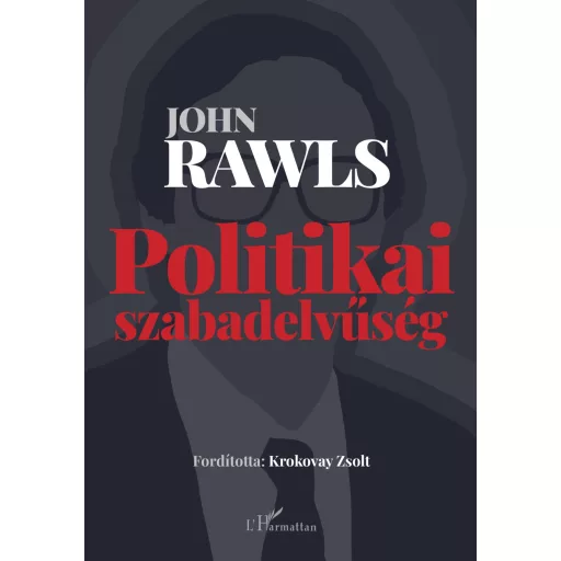 Politikai szabadelvűség - John Rawls
