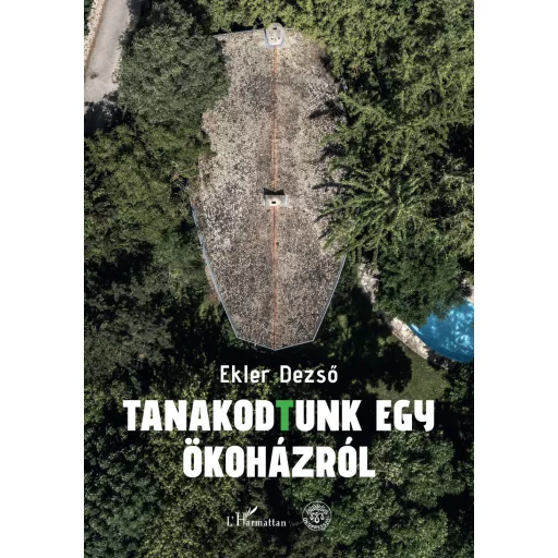 Tanakodtunk egy ökoházról - Ekler Dezső