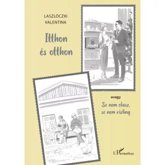   Itthon és otthon - avagy Se nem olasz, se nem rizling - Laszlóczki Valentina