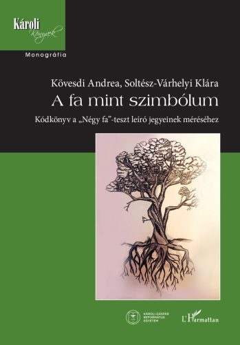 A fa mint szimbólum - Kódkönyv a "Négy fa"-teszt leíró jegyeinek méréséhez - Kövesdi Andrea - Soltész-Várhelyi Klára