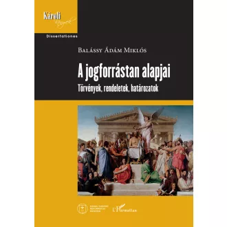 A jogforrástan alapjai - Balássy Ádám Miklós
