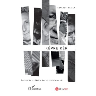   Képre kép - Esszék és kritikák a kortárs irodalomról - Szalagyi Csilla