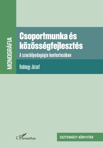 Csoportmunka és közösségfejlesztés - A szociálpedagógia kontextusában - Hadnagy József