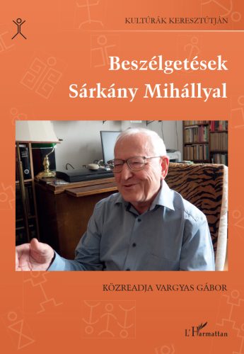Beszélgetések Sárkány Mihállyal - Vargyas Gábor