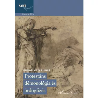   Protestáns démonológia és ördögűzés - Csanádi Viktor Holló