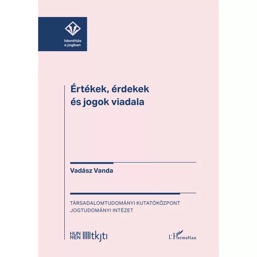 Értékek, érdekek és jogok viadala - Vadász Vanda