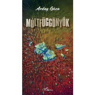 Múltfüggönyök - Arday Géza