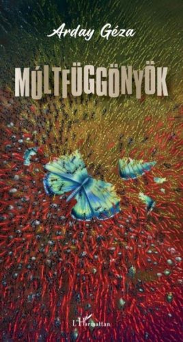 Múltfüggönyök - Arday Géza