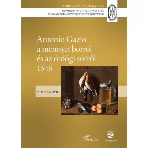 Antonio Gazio a mennyei borról és az ördögi sörről 1546 - Molnár Dávid