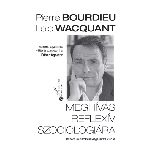 Meghívás reflexív szociológiára - Pierre Bourdieu-Loic Wacquant