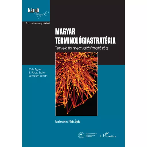 Magyar terminológiastratégia - Fóris Ágota szerk.
