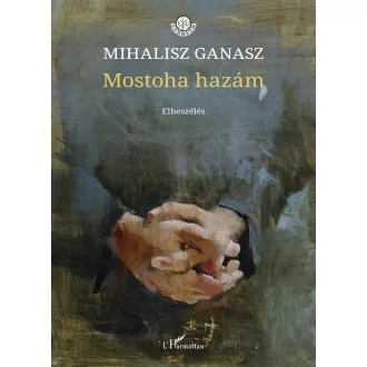 Mostoha hazám - Mihalisz Ganasz