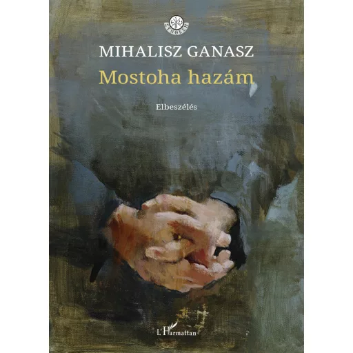 Mostoha hazám - Mihalisz Ganasz