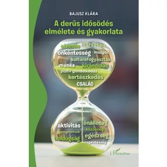   A derűs idősödés elmélete és gyakorlata - Bajusz Klára
