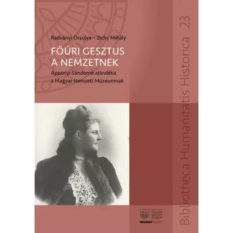   Főúri gesztus a nemzetnek - Radványi Orsolya, Zichy Mihály