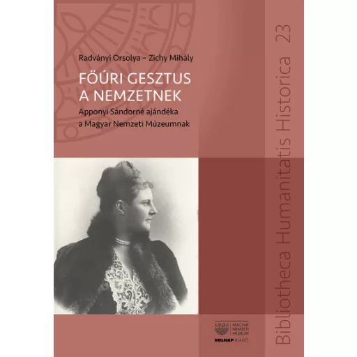 Főúri gesztus a nemzetnek - Radványi Orsolya, Zichy Mihály