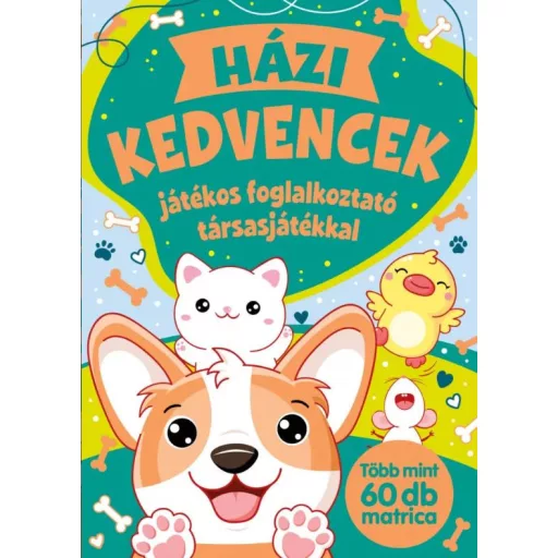 Házi kedvencek - Játékos foglalkoztató társasjátékkal - Több mint 60 db matrica - Rózsa Veronika