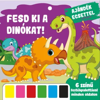   Fesd ki a dínókat - Ajándék ecsettel - 6 színű festékpalettával minden oldalon