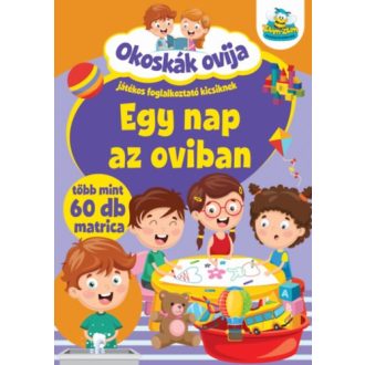 Egy nap az oviban - Okoskák ovija - Játékos foglalkoztató kicsiknek