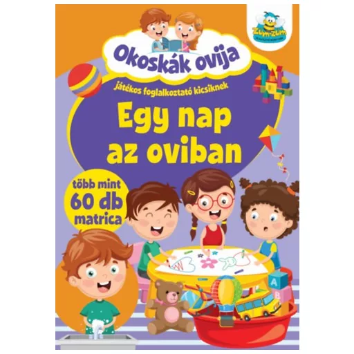 Egy nap az oviban - Okoskák ovija - Játékos foglalkoztató kicsiknek