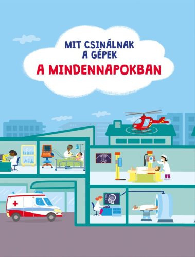 Mit csinálnak a gépek - A mindennapokban