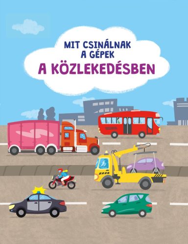 Mit csinálnak a gépek - A közlekedésben